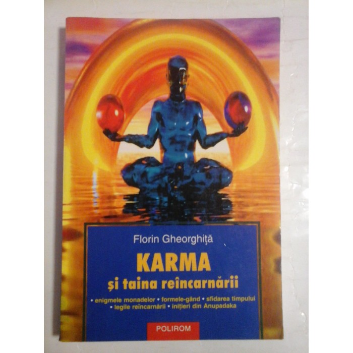 KARMA si taina reincarnarii - Florin GHEORGHITA KARMA si taina reincarnarii - Florin GHEORGHITA
